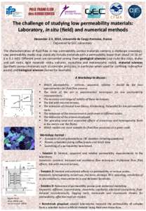 POLE FRANCILIEN des GEOSCIENCES The challenge of studying low permeability materials: Laboratory, in situ (feld) and numerical methods December 2-3, 2014, Université de Cergy-Pontoise, France