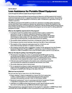 California Environmental Protection Agency | AIR RESOURCES BOARD  Facts about Loan Assistance for Portable Diesel Equipment Loans through the California Capital Access Program (CalCAP)