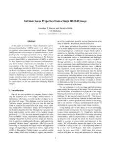 Intrinsic Scene Properties from a Single RGB-D Image Jonathan T. Barron and Jitendra Malik UC Berkeley {barron, malik}@eecs.berkeley.edu  Abstract