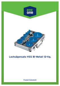 Lochsägensatz HSS Bi-Metall 12-tlg.  Produkt-Datenblatt Lochsägensatz HSS Bi-Metall 12-tlg. Produktbeschreibung