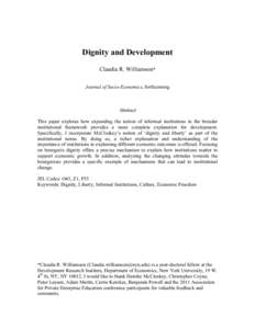 Dignity and Development Claudia R. Williamson* Journal of Socio-Economics, forthcoming Abstract This paper explores how expanding the notion of informal institutions in the broader