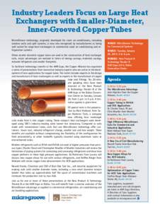 Industry Leaders Focus on Large Heat Exchangers with Smaller-Diameter, Inner-Grooved Copper Tubes MicroGroove technology, originally developed for room air-conditioners, including window units and split systems, is now a