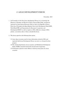 1st ASIAN DEVELOPMENT FORUM November, [removed]On November 19, the first Asian development Forum was co-hosted by the Ministry of Strategy and Finance of Korea, Korean Exim Bank, and Korean Institute for International Eco