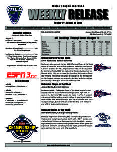 MLL WEEKLY RELEASE	  Major League Lacrosse AUGUST 10, 2011