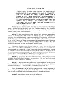 RESOLUTION NUMBER 4696 A RESOLUTION OF THE CITY COUNCIL OF THE CITY OF PERRIS, ACTING AS THE LEGISLATIVE BODY OF COMMUNITY FACILITIES DISTRICT NO[removed]NORTH PERRIS PUBLIC SAFETY) OF THE CITY OF PERRIS, DECLARING THE 