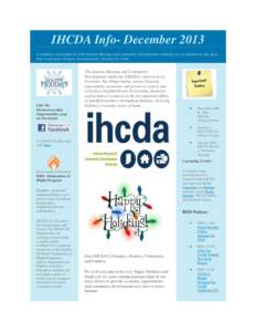 IHCDA Info- December 2013 A monthly e-newsletter from the Indiana Housing and Community Development Authority for our partners to stay up to date on program changes, announcements, trainings & events. Like the Homeowners
