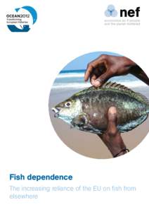 Fish dependence The increasing reliance of the EU on fish from elsewhere nef is an independent think-and-do tank that inspires and demonstrates
