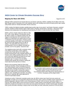 Unmanned spacecraft / Exploration of the Moon / Lunar Reconnaissance Orbiter / Gravity Recovery and Interior Laboratory / Moon / Goddard Space Flight Center / NASA / SELENE / Lunar Precursor Robotic Program / Spaceflight / Spacecraft / Space technology