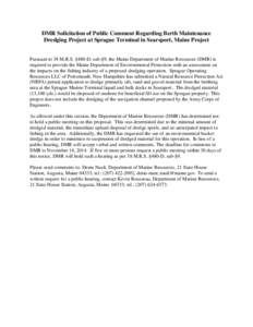 DMR Solicitation of Public Comment Regarding Berth Maintenance Dredging Project at Sprague Terminal in Searsport, Maine Project Pursuant to 38 M.R.S. §480-D, sub-§9, the Maine Department of Marine Resources (DMR) is re