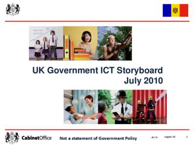 UK Government ICT Storyboard July 2010 Not a statement of Government Policy  JS/V6