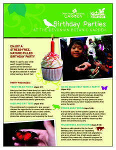 AT THE DEVONIAN BOTANIC GARDEN  ENJOY A STRESS-FREE, NATURE-FILLED BIRTHDAY PARTY