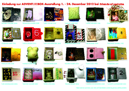 Einladung zur ADVENTUREBOX-Ausstellung[removed]Dezember 2012 bei friends of carlotta  *MONIKA STRASSER 2008 *FRANCISCA KWEITEL 2009