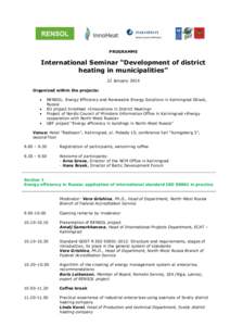 PROGRAMME  International Seminar “Development of district heating in municipalities” 22 January 2014 Organized within the projects: