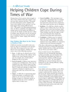 A L feCare® Guide  Helping Children Cope During Times of War During times of war, parents often struggle to talk to their children about this sensitive issue