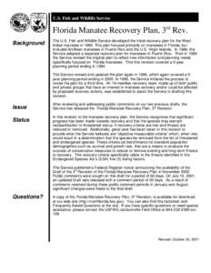 U.S. Fish and Wildlife Service  Florida Manatee Recovery Plan, 3rd Rev. Background  The U.S. Fish and Wildlife Service developed the initial recovery plan for the West