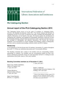 [removed]Ifla Cataloguing Section Annual report of the IFLA Cataloguing Section 2013 The Cataloguing Section strives to be the centre of excellence in cataloguing theory, activities, and standards development within IFLA. 