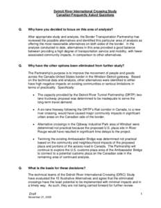 Detroit River International Crossing Study Canadian Frequently Asked Questions Q.  Why have you decided to focus on this area of analysis?