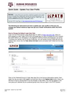 Quick Guide – Update Your User Profile NOTICE: Human Resources launched a significant upgrade to the system used to manage online employment services, and position descriptions. The system, accessed via the Single Sign
