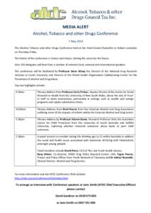 MEDIA ALERT Alcohol, Tobacco and other Drugs Conference 7 May 2014 The Alcohol, Tobacco and other Drugs Conference held at the Hotel Grand Chancellor in Hobart concludes on Thursday 8 May. The theme of the conference is 