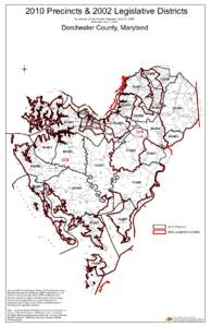 2010 Precincts & 2002 Legislative Districts As ordered by the Court of Appeals, June 21, 2002 Amended July 1, 2002 Dorchester County, Maryland