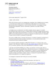 Associazione nazionale per gli interessi dei ciclisti Bollwerk 35 | Casella postale 6711 CH-3001 Berna Tel[removed] | Fax[removed]removed] | www.pro-velo.ch
