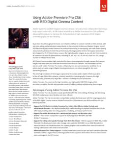 Adobe Premiere Pro CS6 Workflow Guide  Using Adobe® Premiere® Pro CS6 with RED Digital Cinema Content Adobe Systems and RED Digital Cinema Camera Company have collaborated to bring a truly native, color-rich, 5K file-b