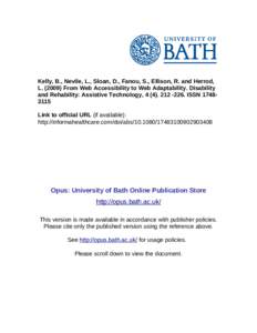 Kelly, B., Nevile, L., Sloan, D., Fanou, S., Ellison, R. and Herrod, L[removed]From Web Accessibility to Web Adaptability. Disability and Rehability: Assistive Technology, [removed]ISSN[removed]Link to official 