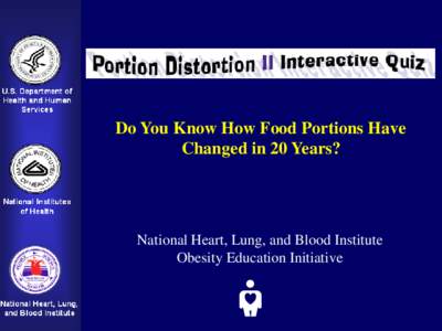 Do You Know How Food Portions Have Changed in 20 Years? National Heart, Lung, and Blood Institute Obesity Education Initiative