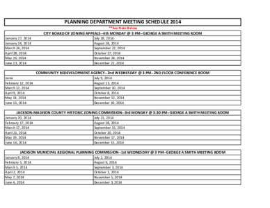 PLANNING DEPARTMENT MEETING SCHEDULE 2014 **See Note Below CITY BOARD OF ZONING APPEALS--4th MONDAY @ 3 PM--GEORGE A SMITH MEETING ROOM January 27, 2014 January 24, 2014