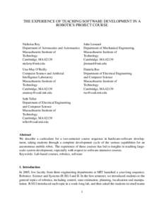 THE EXPERIENCE OF TEACHING SOFTWARE DEVELOPMENT IN A ROBOTICS PROJECT COURSE Nicholas Roy Department of Aeronautics and Astronautics Massachusetts Institute of