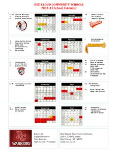 RED	
  CLOUD	
  COMMUNITY	
  SCHOOLS	
   2014-­‐15	
  School	
  Calendar	
   11-13 Teacher Workdays 13 First Day of School 25