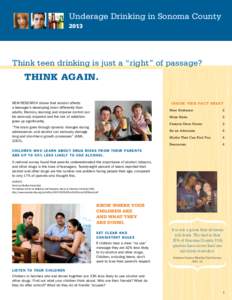 Underage Drinking in Sonoma County 2013 Think teen drinking is just a “right” of passage?  thinK again.