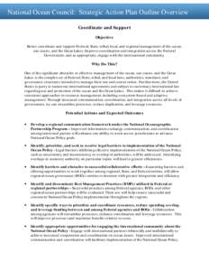 National Ocean Council: Strategic Action Plan Outline Overview Coordinate and Support Objective Better coordinate and support Federal, State, tribal, local, and regional management of the ocean, our coasts, and the Great