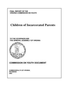 FINAL REPORT OF THE VIRGINIA COMMISSION ON YOUTH Children of Incarcerated Parents  TO THE GOVERNOR AND