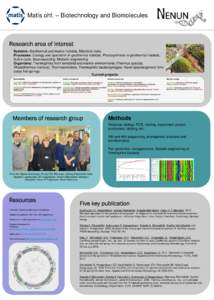 Matís ohf. – Biotechnology and Biomolecules  Research area of interest Systems: Geothermal and marine habitats. Microbial mats. Processes: Ecology and speciation in geothermal habitats. Photosynthesis in geothermal ha