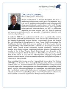 Director of Programs & Partnerships Dwayne recently served as Program Manager for The H.O.P.E. Institute for Leadership and Living (HILL). The mission of HILL is to provide a platform which enables youth to become social