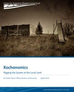 Kochonomics Rigging the System at the Local Level By Charles Posner, Tiffany Germain, and Anna Chu August 2014