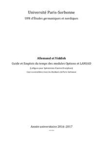 Université Paris-Sorbonne UFR d’Études germaniques et nordiques Allemand et Yiddish Guide et Emplois du temps des modules Options et LANSAD (LANgues pour Spécialistes d’Autres Disciplines)