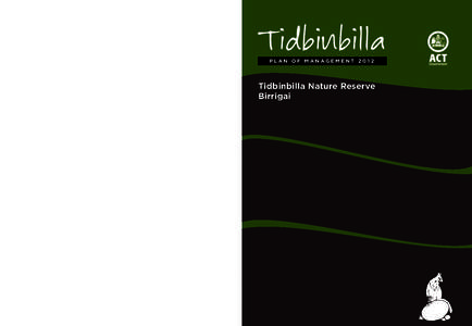 Tidbinbilla PLAN OF MANAGEMENT 2012 TIDBINBILLA PLAN OF MANAGEMENT[removed]Tidbinbilla Nature Reserve