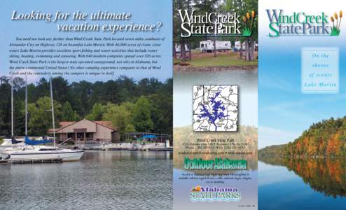 Looking for the ultimate vacation experience? You need not look any farther than Wind Creek State Park located seven miles southeast of Alexander City on Highway 128 on beautiful Lake Martin. With 40,000 acres of clean, 