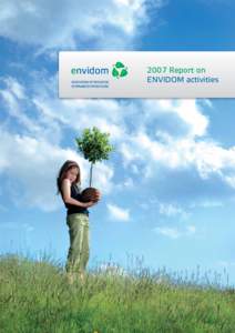 2007 Report on ENVIDOM activities ENVIDOM – Association of producers of appliances for recycling  Contents