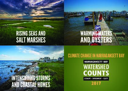 CLIMATE CHANGE IN NARRAGANSETT BAY  Climate change is here and it’s already impacting the daily lives of people around the globe. Narragansett Bay is facing many of the same threats as other areas, but these