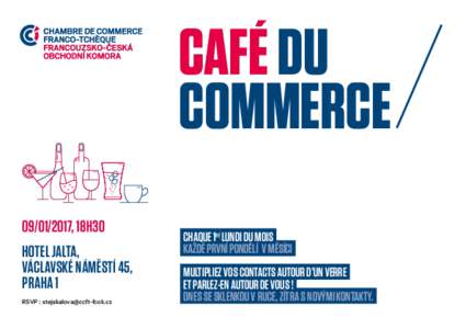 CAFÉ DU COMMERCE, 18H30 HOTEL JALTA, VÁCLAVSKÉ NÁMĚSTÍ 45, PRAHA 1