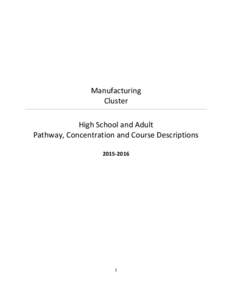 Manufacturing Cluster High School and Adult Pathway, Concentration and Course Descriptions