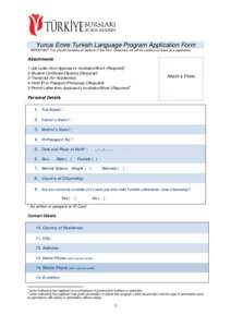 Yunus Emre Turkish Language Program Application Form IMPORTANT: You should complete all sections of this form. Otherwise, we will be unable to process your application. Attachments 1