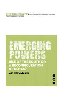 SHIFTING POWER Critical perspectives on emerging economies TNI WORKING PAPERS EMERGING POWERS