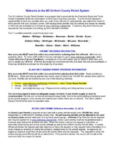 Welcome to the ND Uniform County Permit System The ND Uniform County Permit System is a program that is governed by the Executive Board and Truck Permit Committee of the ND Association of Oil & Gas Producing Counties. It