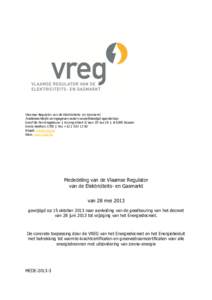 Vlaamse Regulator van de Elektriciteits- en Gasmarkt  Publiekrechtelijk vormgegeven extern verzelfstandigd agentschap Graaf de Ferrarisgebouw | Koning Albert II-laan 20 bus 19 | B-1000 Brussel Gratis telefoon 1700 | Fax 