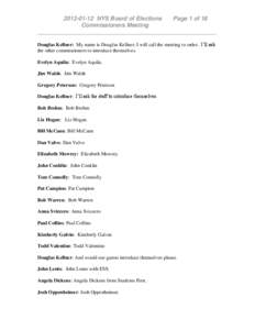 [removed]NYS Board of Elections Page 1 of 18 Commissioners Meeting _______________________________________________________ Douglas Kellner: My name is Douglas Kellner; I will call the meeting to order. I’ll ask the o