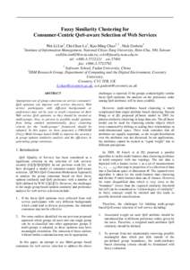Fuzzy Similarity Clustering for Consumer-Centric QoS-aware Selection of Web Services 1 Wei-Li Lin1, Chi-Chun Lo1, Kuo-Ming Chao2, 3 , Nick Godwin3 Institute of Information Management, National Chiao-Tung University, Hsin